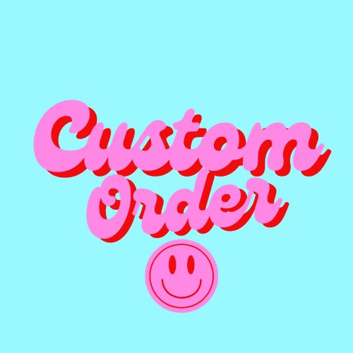 Custom order